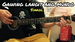 Gawing Langit ang Mundo - Siakol | Guitar Tutorial With Lyrics and Chords