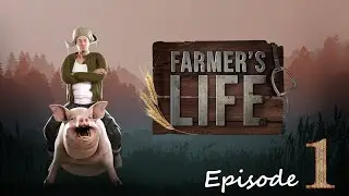 Farmer's Life || Episode 1