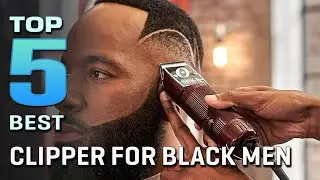 Top 5 Best Clippers for Black Men [Review 2023] - Professional Hair Clippers/Cordless Hair Clippers