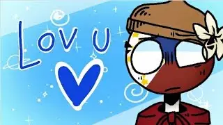 (flipaclip) lov u | meme??? | Countryhumans | Ft. Philippines and stuf idk xd