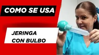 JERINGA CON BULBO O SIBIAL, PARA QUE Y COMO SE USA!! ✍🏼✅