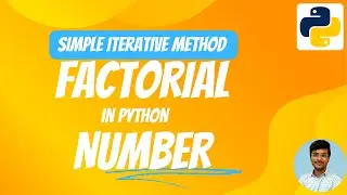 Factorial of a number in Python | In simple iterative solution 
