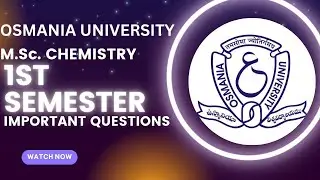 M.Sc. CHEMISTRY | 1ST SEMESTER | OSMANIA UNIVERSITY | IMPORTANT QUESTIONS |