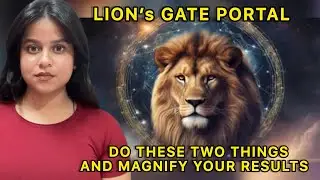 LION’S L GATE PORTAL, DO THIS TODAY AND GET YOUR RESULTS INSTANTLY .