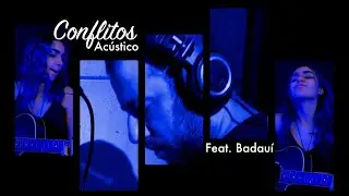 Ciça Moreira & Badauí (CPM22) - Conflitos (Acústico) visualizer