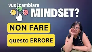 Dal pensiero all'azione: come cambiare mindset