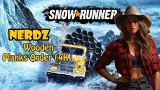 Snowrunner  - Wooden Planks Order (from cabin) 4K