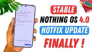 Stable Nothing OS 4.0 Hotfix Update for Phone (2a) – Finally Rolling Out! 🚀