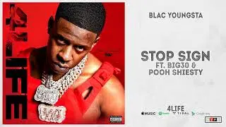 Blac Youngsta - "Stop Sign" Ft. BIG30 & Pooh Shiesty (4LIFE)