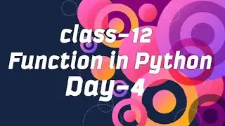 Function in Python | Day-4 and Day-5