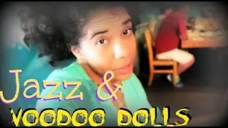 Jazz and Voodoo Dolls #24