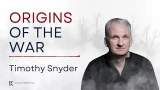 Origins of the War with Timothy Snyder