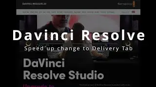 Davinci Resolve - Speed up change to Delivery tab