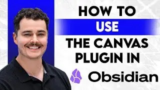 How To Use The Obsidian Canvas Plugin [2026 Guide]
