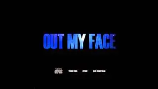 Young Thug- Out My Face (feat. Rich Homie Quan & Future)