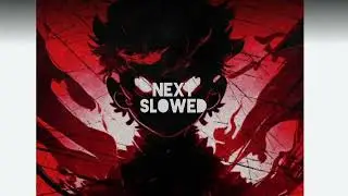 NEXT!slowed