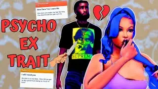 DON'T EVER BREAK UP WITH HER😱| PSYCHO EX TRAIT BY WICKED PIXXEL💔| THE SIMS 4 MOD REVIEW