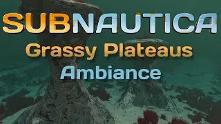 Subnautica - Grassy Plateaus Relaxing Ambiance | Sleep, Study & Relax |
