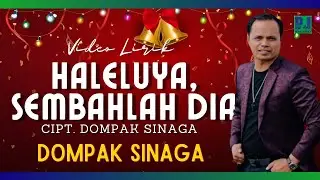 DOMPAK SINAGA   HALELUYA,SEMBAHLAH DIA (OFFICIAL LIRIK)