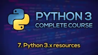 #7 - Python 3.x Resources | Python Full Course - Beginner to Advanced [FREE]