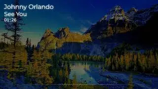Johnny Orlando - See You (Lyric Video)