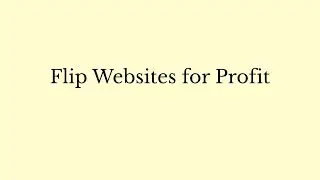 10 How to Flip Websites for Profit (Beginner's Guide to Website Flipping)
