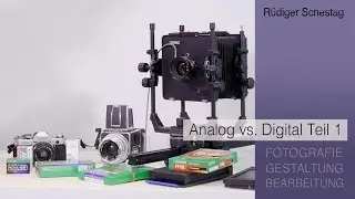 Analog vs. Digital (1/4) Die Kameras