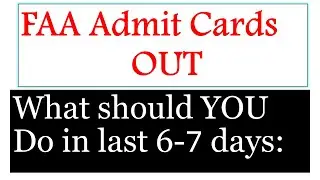 Last Days Exam Strategy| FAA Admit Cards OUT | What should you do few days before Exam|FAA