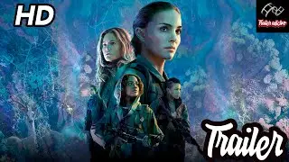 Annihilation - Aniquilación -  Trailer 2 - HD