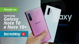 Samsung Galaxy Note 10 e Note 10+ | Hands-on Tecnoblog