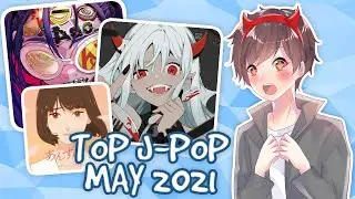 The Best J-Pop of May 2021!