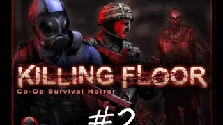 Killing Floor Ep. 2: Feild Medic (Metadude12)