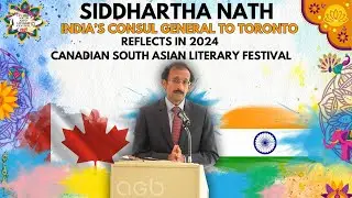 Sidhartha Nath, India’s Consul General to Toronto reflects in Canadian South Asian Literary Fest2024