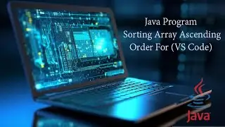 Java Program Sorting Array Ascending Order For Visual Studio Code (VS Code) #coding