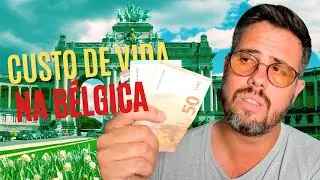 Bélgica: O Custo de Vida Que Você Não Esperava