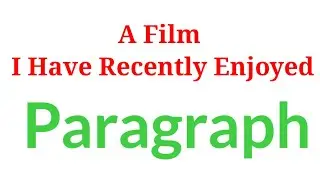 A Movie I Have Recently Enjoyed || English Delight || Learning Delight || Paragraph