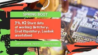 Spring Boot. JPA. H2 Store data at working directory. Crud Repository example. Lombok annotations