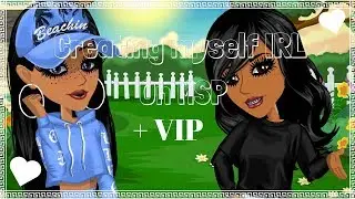 Creating Myself IRL On MSP + VIP