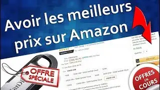 Avoir les meilleurs prix sur Amazon ! [Tuto]