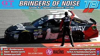 The Bringers of Noise Podcast #2: CAPTAIN CARL EDWARDS: CIVIL WAR (NASCAR/BTCC/WorldRX)