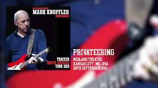 Mark Knopfler - Privateering (Live, Tracker North America Tour 2015)
