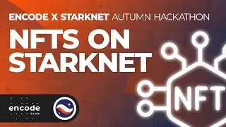 Encode x StarkNet Autumn Hackathon: NFTs on StarkNet