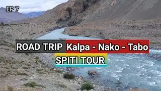 Epic Road Trip from Kalpa to Tabo | The Dramatic Change | Greenery to Barren Beauty | Spiti |  EP 7