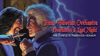 Trans-Siberian Orchestra - Beethoven's Last Night (The Complete Narrated Version) [Official Video]