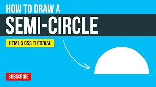 How to Make a Semi-Circle Using HTML & CSS | How to Draw a Semi-Circle | HTML & CSS Tutorial