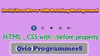 Social Icon Hover Effect with Rotating Background || HTML , CSS , ::before  || Qrio ProgrammerS