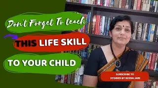 Parenting Tips! Teach your child this Important Life skill!  Life Skill Not Taught At School