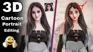 3D Cartoon Portrait Photo Editing Tutorial /3D Cartoon Kaise Banaye / Cartoon Art photo Editing
