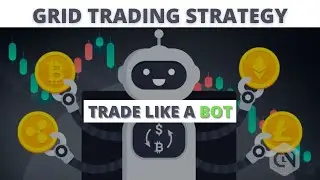GRID TRADING STRATEGY LIKE A BOT
