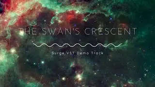 The Swan's Crescent - Surge VST Demo Track